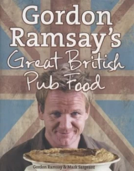 Image of Gordon Ramsays Great British Pub Food by Gordon Ramsay Hardback