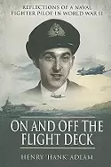 Image of on and off the flight deck reflections of a naval fighter pilot in world wa