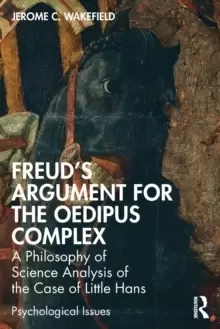 Image of Freud's Argument for the Oedipus Complex : A Philosophy of Science Analysis of the Case of Little Hans