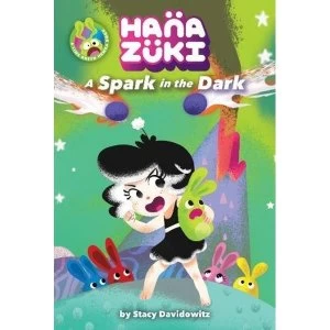 Image of Hanazuki: A Spark in the Dark (A Hanazuki Chapter Book) Hardback 2018