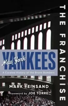 Image of The Franchise: New York Yankees : A Curated History of the Bronx Bombers