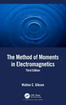 Image of The Method of Moments in Electromagnetics