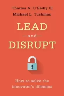 Image of Lead and Disrupt : How to Solve the Innovator's Dilemma