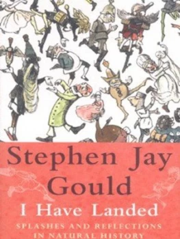 Image of I Have Landed by Stephen Jay Gould Hardback