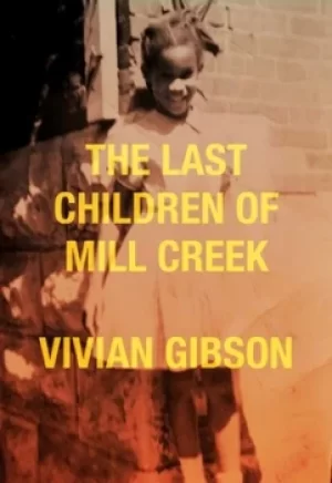 Image of The Last Children of Mill Creek by Vivian Gibson