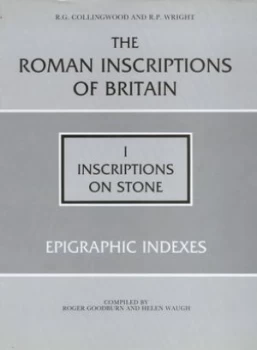 Image of The Roman Inscriptions of Britain by R. G Collingwood and R. P Wright and Roger Goodburn and Helen Waugh Book