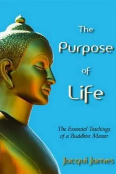 Image of The Purpose of Life by Jacqui James and Aukana Trust Paperback