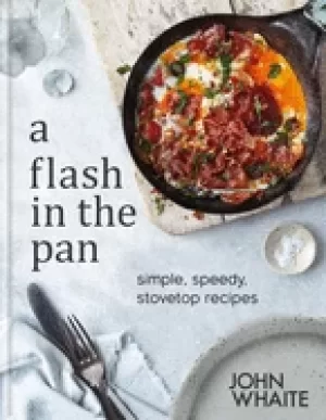 Image of flash in the pan simple speedy stovetop recipes