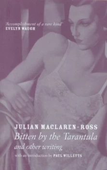 Image of Bitten by the Tarantula and Other Writing by Julian Maclaren-Ross Paperback