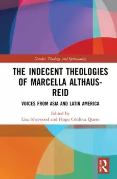 Image of The Indecent Theologies of Marcella Althaus-ReidVoices from Asia and Latin America