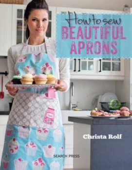 Image of How to Sew Beautiful Aprons by Christa Rolf Book