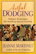 Image of artful dodging painless techniques for avoiding anyone anytime