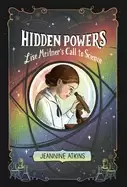 Image of hidden powers lise meitners call to science