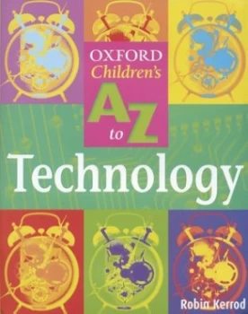 Image of The Oxford Childrens a to Z of Technology by Robin Kerrod Paperback