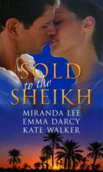 Image of Sold to the Sheikh by Miranda Lee and Emma Darcy and Kate Walker Paperback