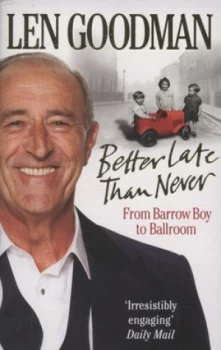 Image of Better Late Than Never by Len Goodman Paperback