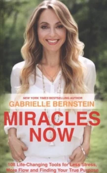 Image of Miracles Now by Gabrielle Bernstein Paperback