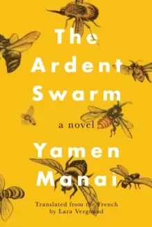 Image of The Ardent Swarm : A Novel