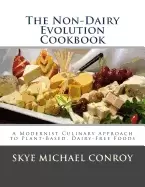 Image of non dairy evolution cookbook a modernist culinary approach to plant based d
