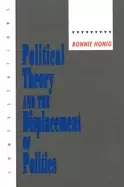 Image of political theory and the displacement of politics