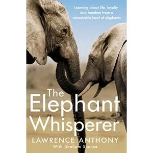 Image of The Elephant Whisperer Learning About Life, Loyalty and Freedom From a Remarkable Herd of Elephants Paperback / softback 2017