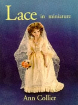 Image of Lace in Miniature by Ann M Collier Paperback