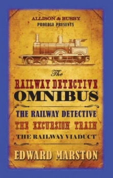 Image of The Railway Detective Omnibus by Edward Marston Hardback