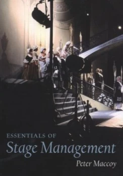 Image of Essentials of Stage Management by Peter Maccoy Paperback