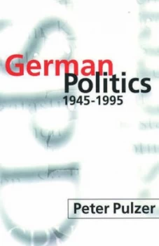 Image of German Politics 1945-1995 by Peter Pulzer Book