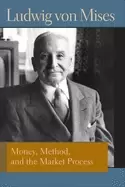 Image of money method and the market process essays by ludwig von mises
