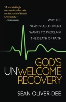 Image of God's Unwelcome Recovery : Why the new establishment wants to proclaim the death of faith
