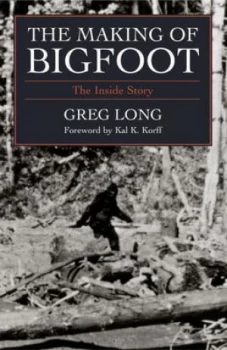 Image of The Making of Bigfoot by Greg Long Hardback