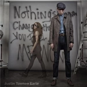 Image of Nothings Gonna Change the Way You Feel About Me Now by Justin Townes Earle CD Album