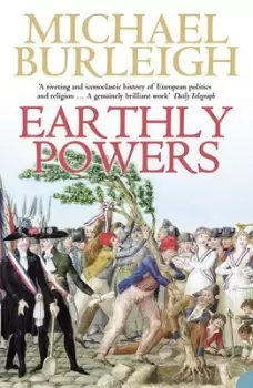 Image of Earthly powers by Michael Burleigh