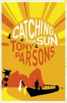 Image of Catching the Sun by Tony Parsons Paperback