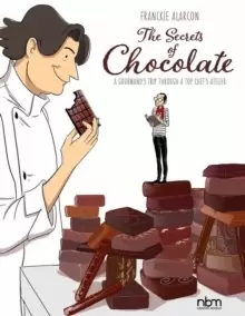 Image of The Secrets Of Chocolate : A Gourmand's Trip Through A Top Chef's Atelier