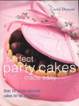 Image of Perfect Party Cakes Made Easy by Carol Deacon Paperback