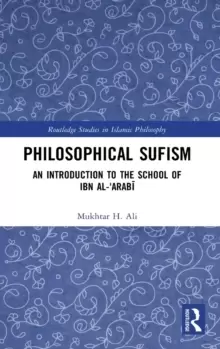 Image of Philosophical Sufism : An Introduction to the School of Ibn al-'Arabi