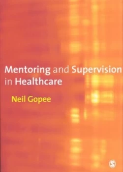 Image of Mentoring and Supervision in Healthcare by Neil Gopee Paperback