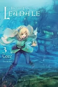 Image of In the Land of Leadale, Vol. 3 (light novel) by Tenmaso