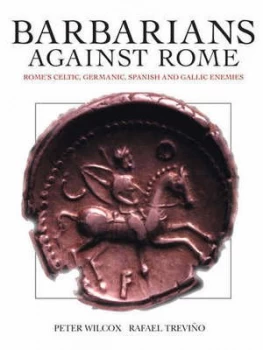 Image of Barbarians against Rome by Peter Wilcox Paperback
