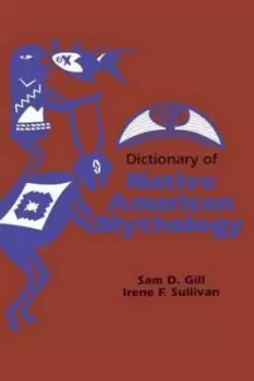 Image of Dictionary of Native American mythology by Sam D. Gill