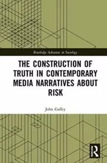Image of The Construction of Truth in Contemporary Media Narratives about Risk
