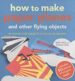 Image of How to Make Paper Planes and Other Flying Objects by Mari Ono Paperback