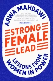 Image of Strong Female Lead : Lessons from Women in Power