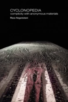 Image of Cyclonopedia by Reza Negarestani Paperback