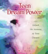 Image of teen dream power unlock the meaning of your dreams