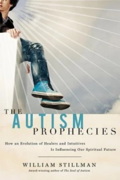 Image of The Autism Prophecies by William Stillman Book
