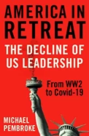 Image of america in retreat the decline of us leadership from ww2 to covid 19