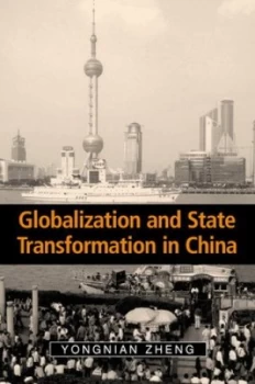 Image of Globalization and State Transformation in China by Yongnian Zheng Paperback